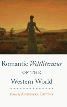Romantic <i>Weltliteratur" of the Western World