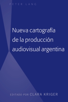 Image for Nueva Cartografía De La Producción Audiovisual Argentina