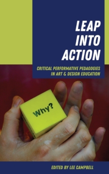 Leap into Action: Critical Performative Pedagogies in Art & Design Education