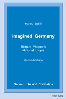 Image for Imagined Germany: Richard Wagner's National Utopia, Second Edition