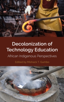 Image for Decolonization of Technology Education : African Indigenous Perspectives