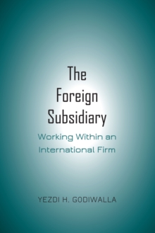 Image for The Foreign Subsidiary: Working Within an International Firm