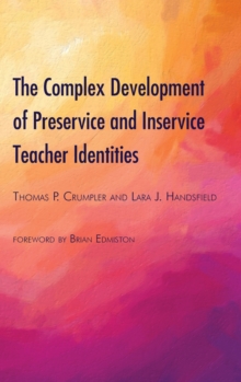 Complex Development of Preservice and Inservice Teacher Identities