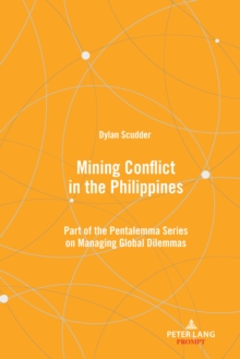 Image for Mining Conflict in the Philippines: Part of the Pentalemma Series on Managing Global Dilemmas