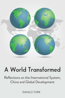 Image for A World Transformed: Reflections on the International System, China and Global Development