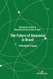 Image for The Future of Amazonia in Brazil: A Worldwide Tragedy