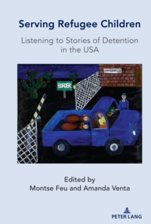 Image for Serving refugee children: listening to stories of detention in the USA
