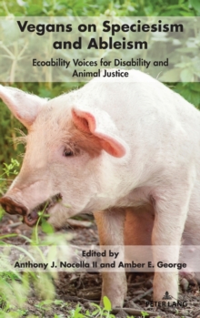 Vegans on Speciesism and Ableism: Ecoability Voices for Disability and Animal Justice