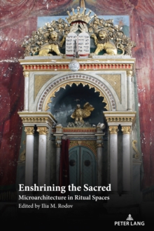 Image for Enshrining the sacred: microarchitecture in ritual spaces