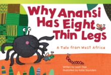Image for Why Anansi Has Eight Thin Legs