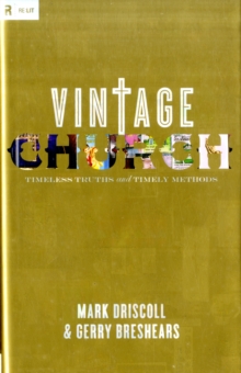 Image for Vintage Church : Timeless Truths and Timely Methods