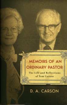 Image for Memoirs of an Ordinary Pastor : The Life and Reflections of Tom Carson