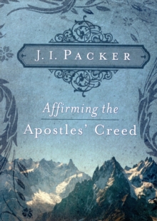 Image for Affirming the Apostles' Creed