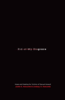 Image for Rid of My Disgrace: Hope and Healing for Victims of Sexual Assault