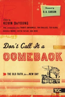 Image for Don't Call It a Comeback : The Old Faith for a New Day