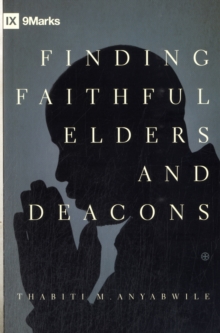 Image for Finding Faithful Elders and Deacons