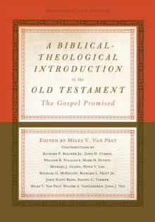 Image for A Biblical-Theological Introduction to the Old Testament : The Gospel Promised