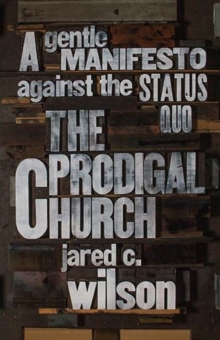 Image for The Prodigal Church : A Gentle Manifesto against the Status Quo