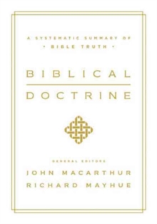 Biblical Doctrine: A Systematic Summary of Bible Truth