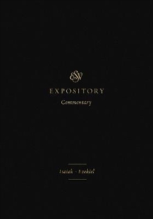 Image for ESV Expository Commentary : Isaiah–Ezekiel (Volume 6)