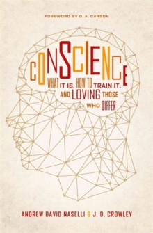 Image for Conscience : What It Is, How to Train It, and Loving Those Who Differ