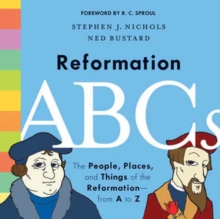 Image for Reformation ABCs : The People, Places, and Things of the Reformation—from A to Z