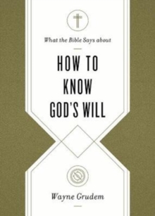 What the Bible Says about How to Know God’s Will