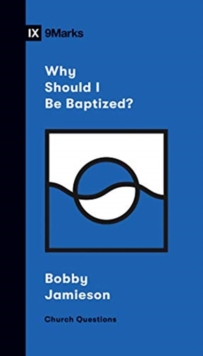 Image for Why Should I Be Baptized?