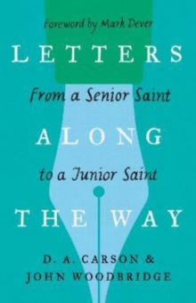 Image for Letters Along the Way : From a Senior Saint to a Junior Saint