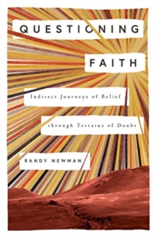 Image for Questioning Faith : Indirect Journeys of Belief through Terrains of Doubt