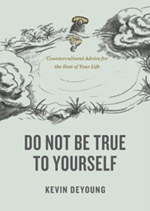 Image for Do Not Be True to Yourself