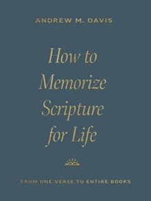Image for How to Memorize Scripture for Life : From One Verse to Entire Books