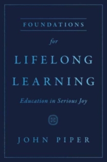Image for Foundations for Lifelong Learning : Education in Serious Joy