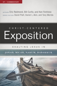 Image for Exalting Jesus in Jonah, Micah, Nahum, Habakkuk