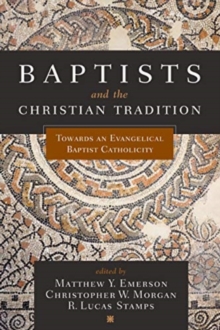 Image for Baptists and the Christian Tradition