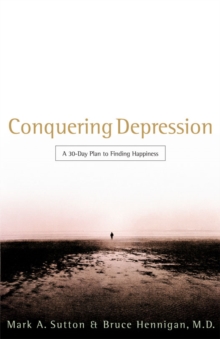 Image for Conquering depression: a 30-day plan to finding happiness