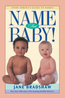 Image for Name that baby!: every parent's guide to names