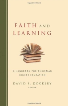 Image for Faith and Learning : A Handbook for Christian Higher Education