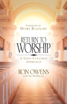 Image for Return to worship: a God-centered approach