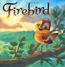 Image for Firebird : He Lived for the Sunshine