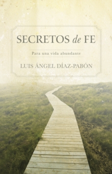 Image for Secretos De Fe: Para Una Vida Abundante