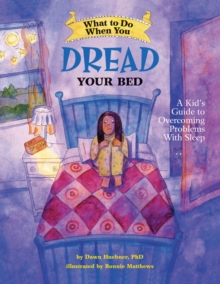 Image for What to Do When You Dread Your Bed : A Kid's Guide to Overcoming Problems With Sleep