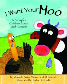 Image for I want your moo  : a story for children about self-esteem