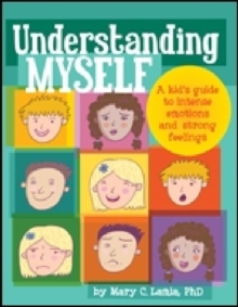 Image for Understanding Myself : A Kid's Guide to Intense Emotions and Strong Feelings