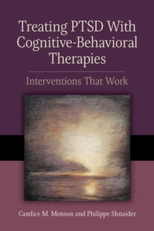 Image for Treating PTSD With Cognitive–Behavioral Therapies : Interventions That Work