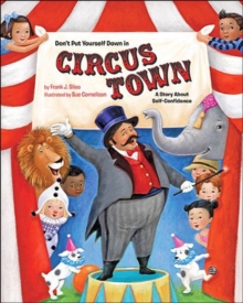 Image for Don't Put Yourself Down in Circus Town : A Story About Self-Confidence