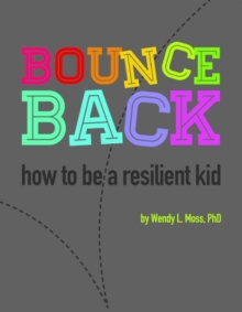 Image for Bounce Back : How to Be a Resilient Kid