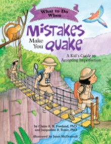 Image for What to Do When Mistakes Make You Quake : A Kid’s Guide to Accepting Imperfection
