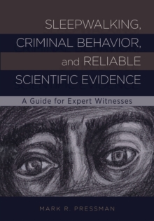 Image for Sleepwalking, criminal behavior, and reliable scientific evidence  : a guide for expert witnesses