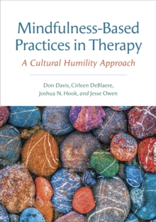 Image for Mindfulness-Based Practices in Therapy : A Cultural Humility Approach